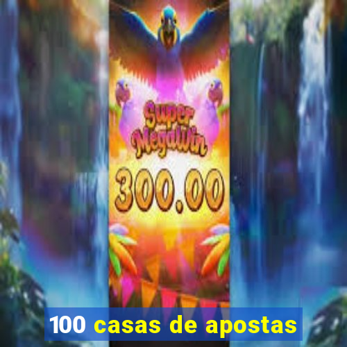 100 casas de apostas